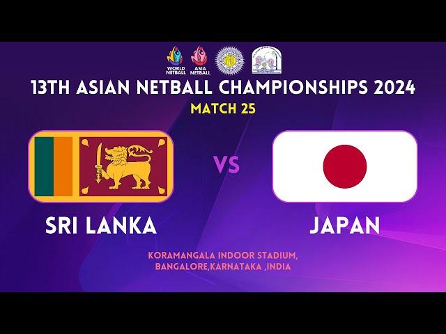 SRI LANKA vs. JAPAN | GROUP A | 13TH ASIAN NETBALL CHAMPIONSHIPS 2024 | BENGALURU | INDIA