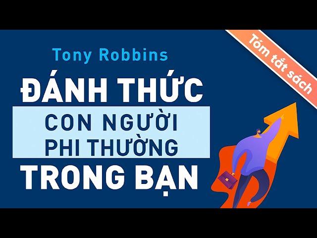 [Tóm Tắt Sách] Đánh Thức Con Người Phi Thường Trong Bạn