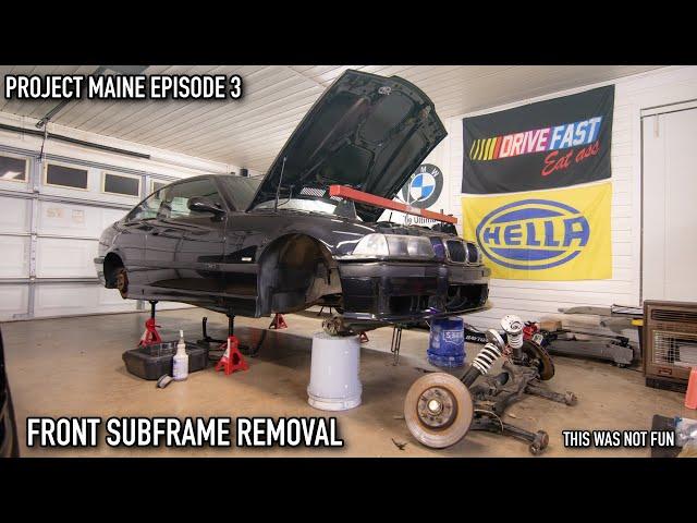 Front Subframe Removal for Oil Pump Nut Job - E36 M3 Drift Car Project "Maine": Episode 3