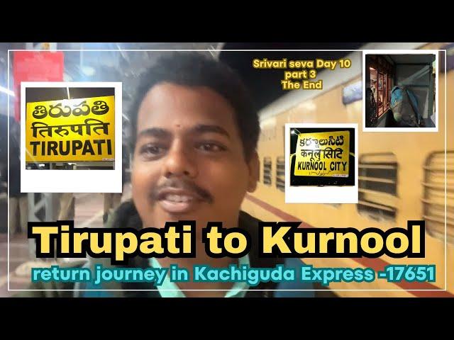 Tirupati to Kurnool return train journey| back to home| Tirumala Srivari Seva Day10 p3| End of seva