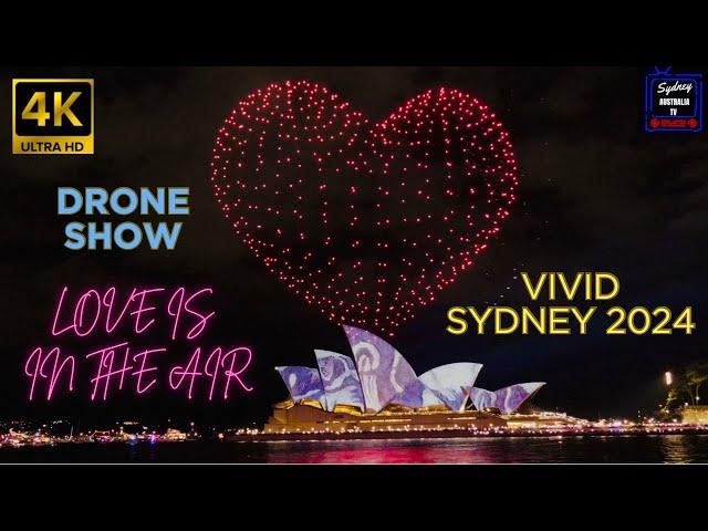 [4K] SPECTACULAR DRONE SHOW 'LOVE IS IN THE AIR' AT VIVID SYDNEY AUSTRALIA 2024.