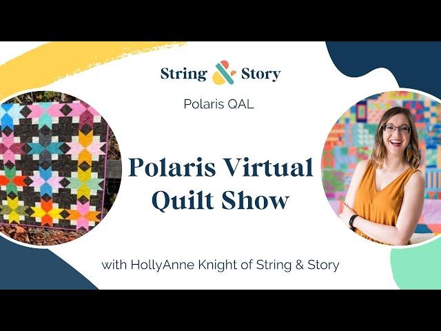 Polaris Quilt-A-Long Virtual Quilt Show