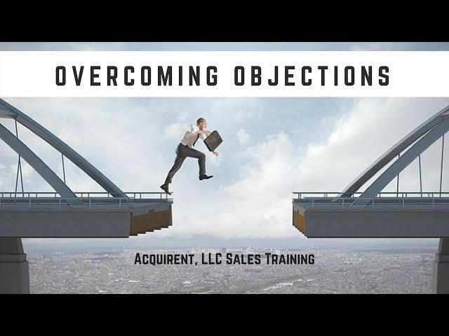 Acquirent, LLC Sales Training Fundamentals: Overcoming Objections