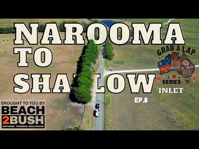 Narooma to Shallow Inlet - Grab A Lap Series - Ep.8