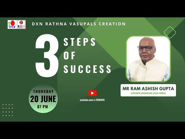 3 Steps of Success |  Mr Ram Ashish Gupta - CD | DXN RVC