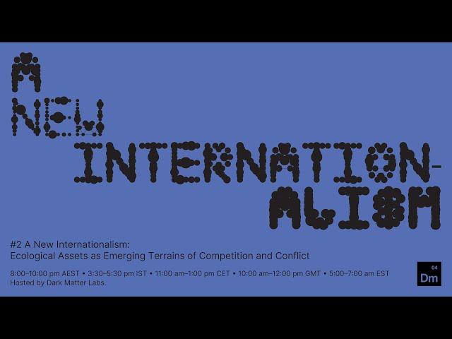 A New Internationalism: Ecological Assets as Emerging Terrains of Competition and Conflict