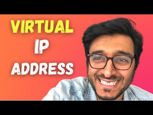 What is a Virtual IP Address? How does it help with High-Availability