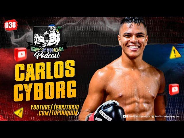 Campeão do Império MuayThai, Carlos Cyborg no Território Tupiniquim Podcast #038