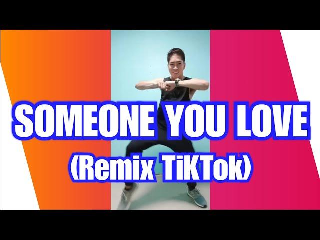 SOMEONE YOU LOVE (REMIX TIKTOK) DANCE FITNESS