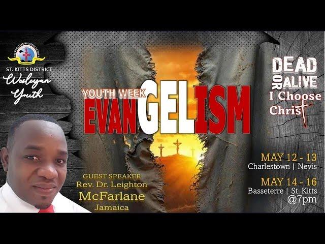 Night 5 - SKN District Wesleyan Youth Week Evangelism | May 16, 2025 | Basseterre
