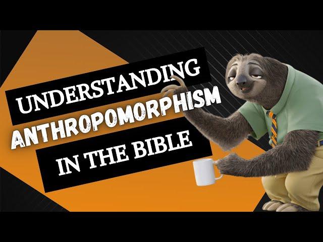 Understanding Anthropomorphism In The Bible