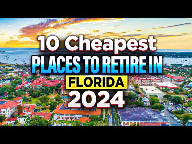 The 10 CHEAPEST RETIREMENT TOWNS in Florida 2024