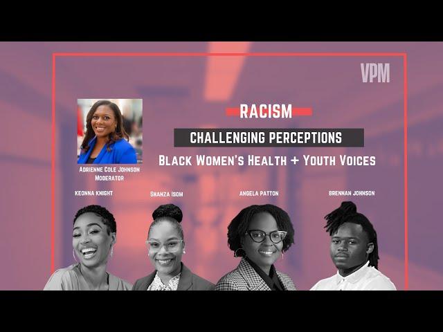 Black Women’s Health + Youth Voices | Racism: Challenging Perceptions