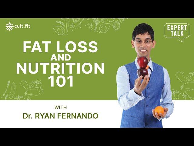 Expert Talks: Fat Loss And Nutrition 101 With Dr. Ryan Fernando | Cult Fit