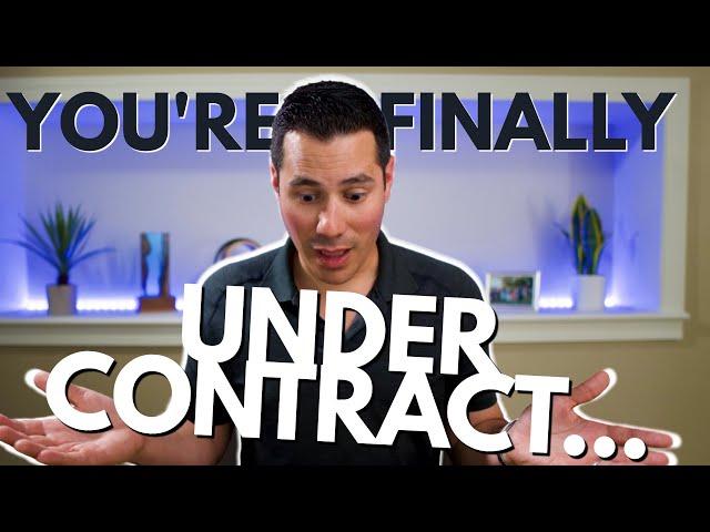 Under Contract... Now What?