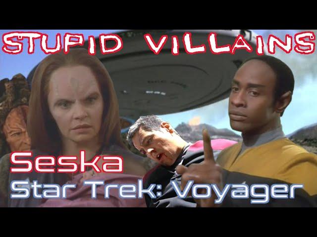 Villains Too Stupid To Win Ep.14 - Seska (Star Trek: Voyager)