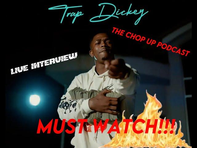 Trap Dickey pulls up on The Chop Up