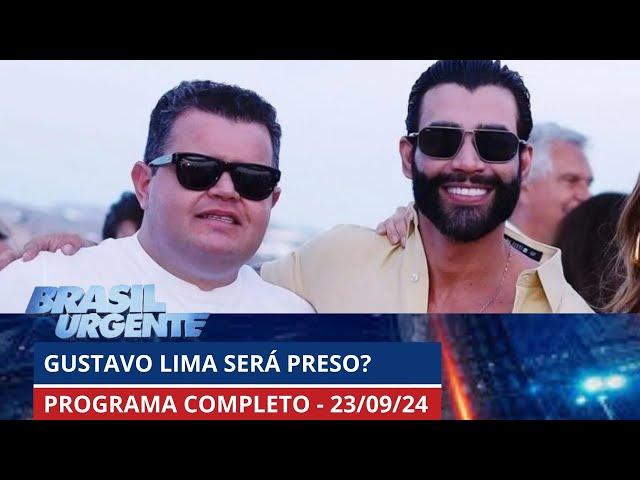 Gusttavo Lima preso? Justiça decreta a prisão do cantor! | BRASIL URGENTE - 23/09/2024 | PROGRAMA