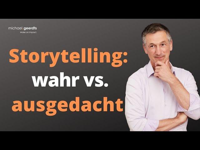 Storytelling: Müssen Stories immer wahr sein?