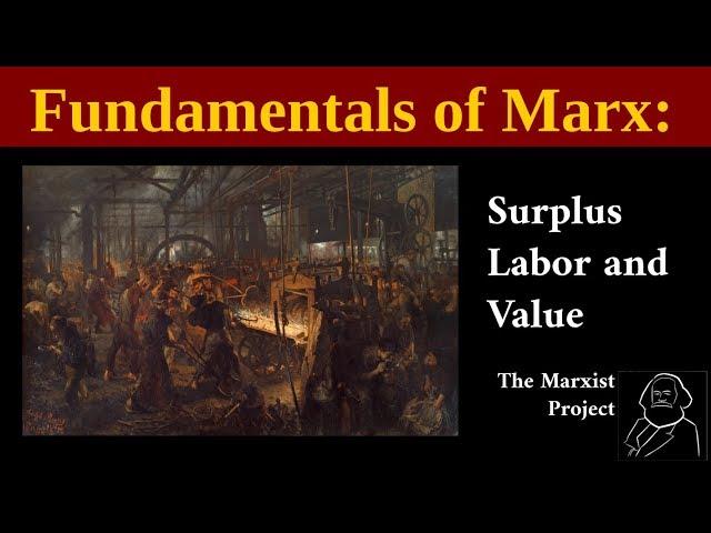 Fundamentals of Marx: Surplus Labor and Value