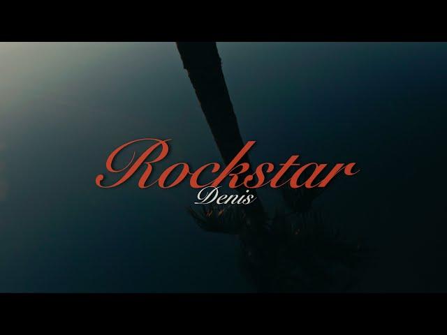 DENIS - ROCKSTAR (Official Music Video)