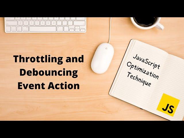 Throttling and Debouncing Event Action | JavaScript optimization technique | AnaghTech