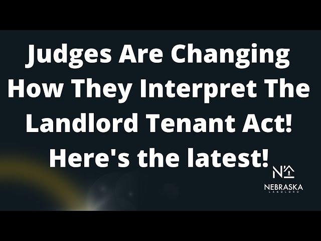  Nebraska Judges Are Changing How They Interpret the Nebraska Landlord Tenant Act