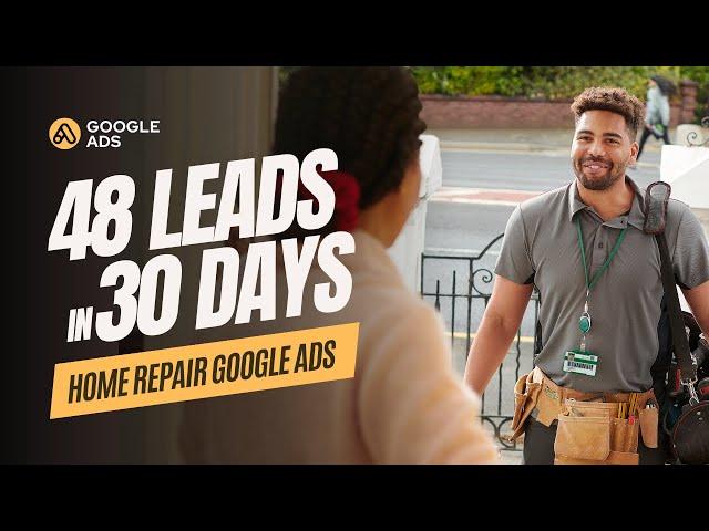 Generate Home Repair Leads With Google Ads: A 30-Day Case Study