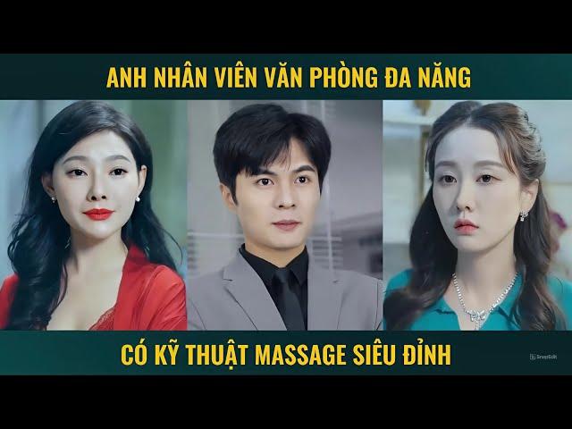 Anh nhân viên văn phòng đa năng có kỹ thuật massage siêu đỉnh