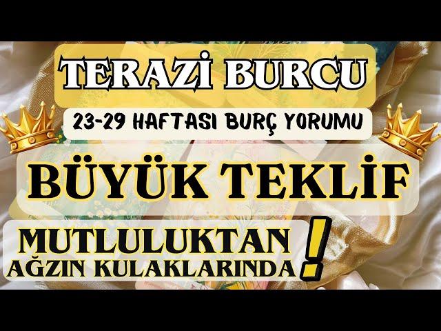 TERAZİ BURCU  BÜYÜK TEKLİF MUTLULUKTAN AĞZIN KULAKLARINDA ️