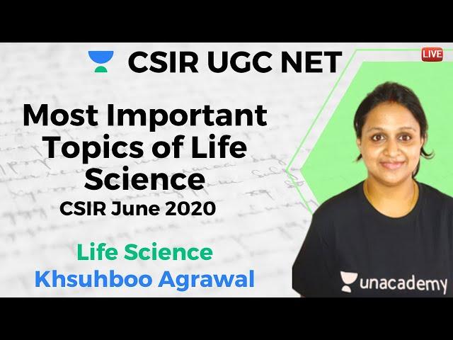 Most Important Topics | Life Science | Unacademy Live- CSIR UGC NET | Khushboo Agrawal