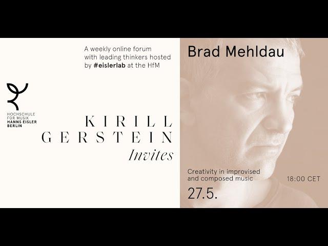 Brad Mehldau:Creativity in improvised & composed music. "Kirill Gerstein invites" @HfM Eisler Berlin