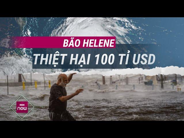 Siêu bão Helene đổ bộ nước Mỹ: Ít nhất 64 người thiệt mạng, thiệt hại gần 100 tỉ USD | VTC Now