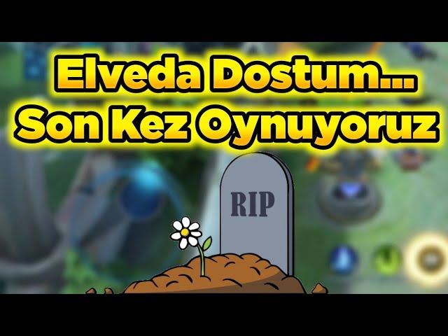 Dostumla Son Bir Kez Oynuyorum Elvada Gittiğin Yerde Kendine İyi Bak Mobile Legends