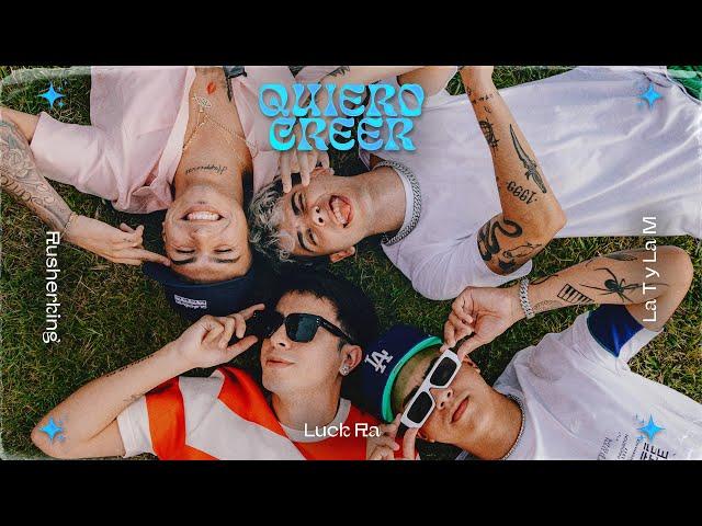 Luck Ra feat La T, La M, Rusherking  - Quiero Creer  (Vídeo Oficial)