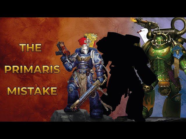 40K Lore - The Primaris Mistake - The Missing Link of Astartes Evolution