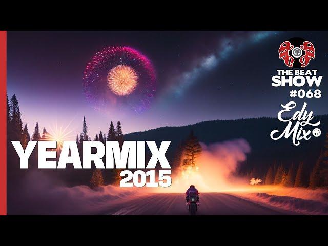 YearMix 2015 | Sequência com o melhor que foi tocado por Edy Mix | The Beat Show 068