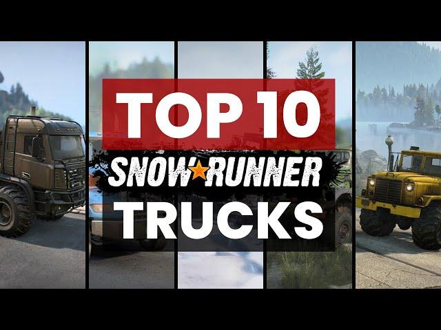 Best SnowRunner Trucks 2024