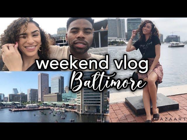 WEEKEND GETAWAY WITH BAE VLOG | Baltimore
