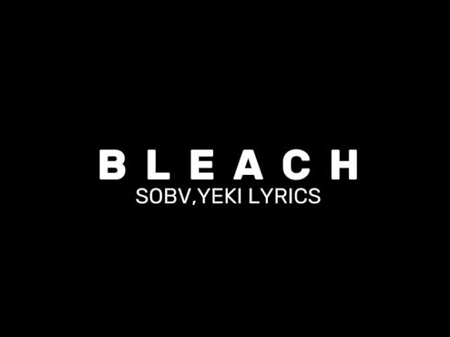 BLEACH : YEKI ( Full Lyrics)