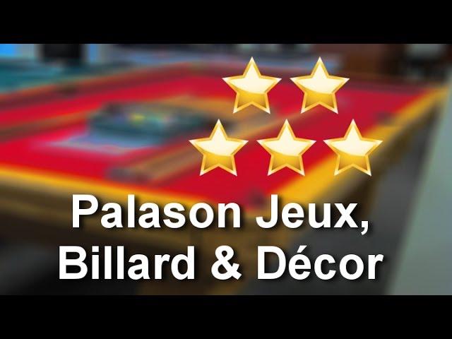 Palason Jeux, Billard & Décor  Exceptional  Five Star Review by