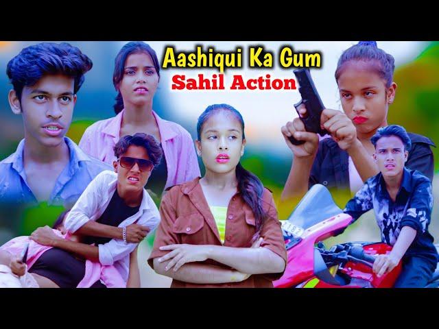 Aashiqui Ka Gum  Sahil New Action  Sad Love Story  Bhaity Music Company  Rubina Music Company ️