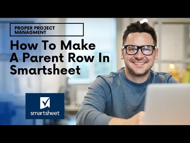 How To Make A Parent Row In Smartsheet