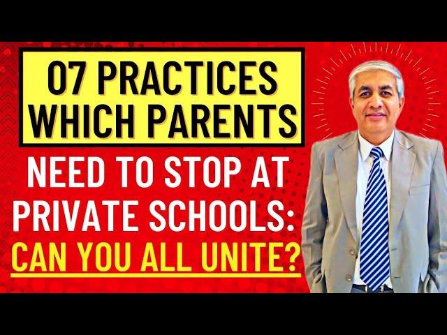 07 Practices Which Parents Need To Stop At Private Schools | Can You All Unite ?