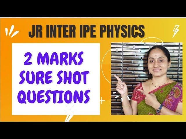 Jr inter physics IPE 2 marks sure shot questions