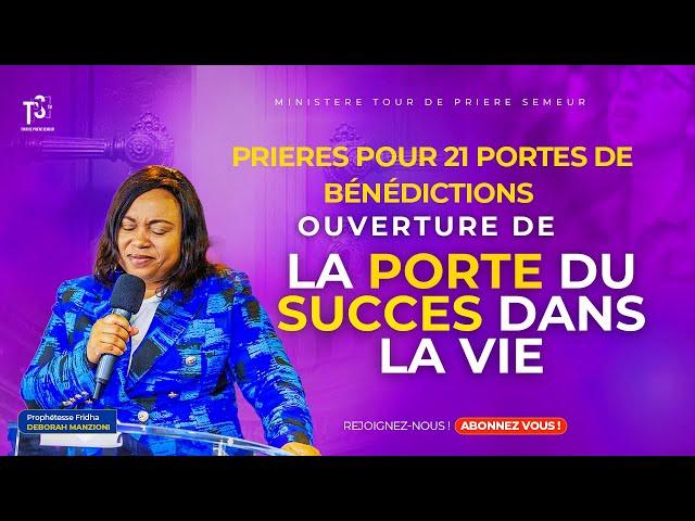 21 PORTES DE BENEDICTIONS  LA PORTE DU SUCCES DANS LA VIE BY PROPHETESSE FRIDHA MANZIONI