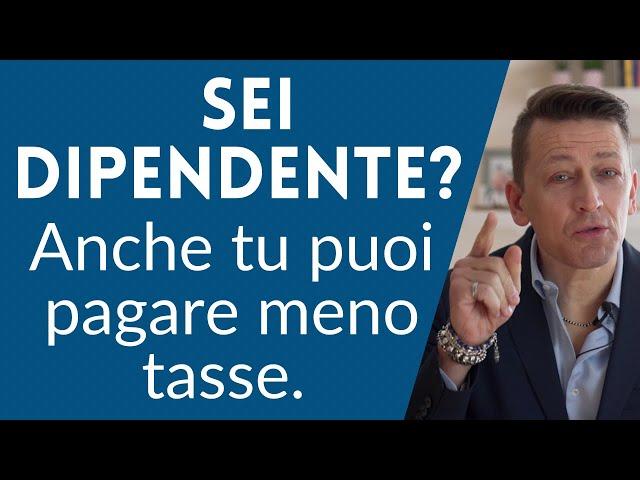 Sei dipendente? Anche tu puoi pagare meno tasse.