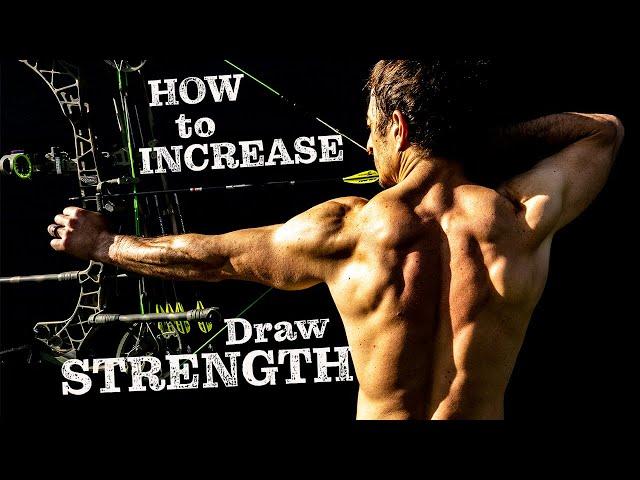 How to INCREASE your BOW draw STRENGTH