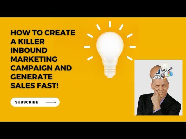 How to Create a Killer Inbound Marketing Campaign and Generate Sales Fast!|#inboundmarketing |
