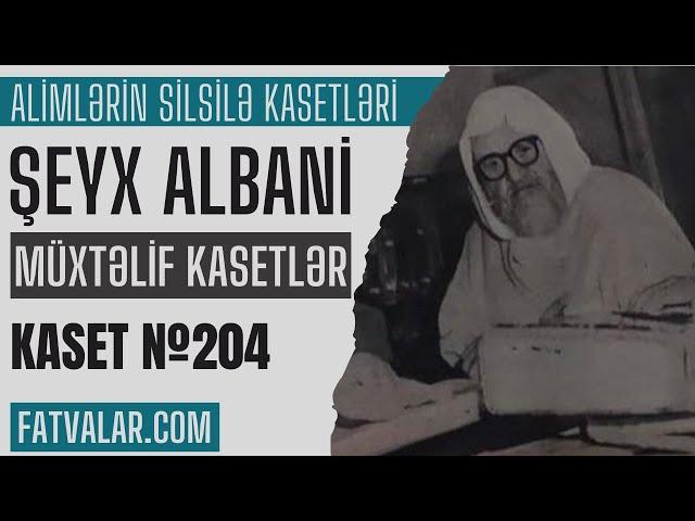 Şeyx Albani - Müxtəlif Kasetlər №204 I fatvalar.com